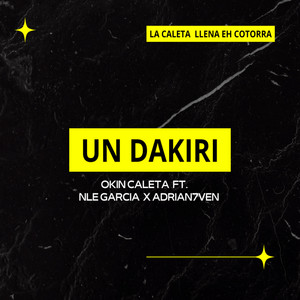 Un Dakiri by Okin Caleta, NLE Garcia, Adrian7sev