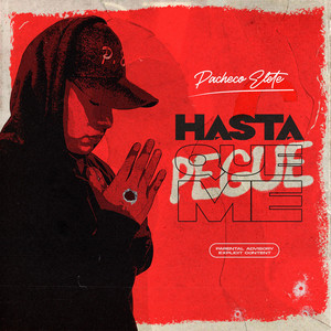 Hasta que me pegue by Pacheco Elete