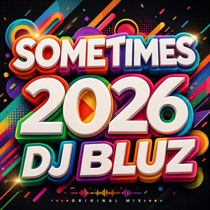 SOMETIMES by DJ BLUZ REMIX