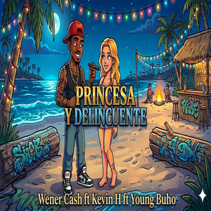 PRINCESA Y DELINCUENTE by Exotic Island Record, Wener Cash, kevin H, Young Buho