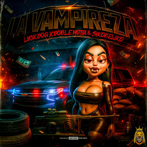 LA VAMPIRESA by Lirik Dog, Doble nota, SikoBeliko
