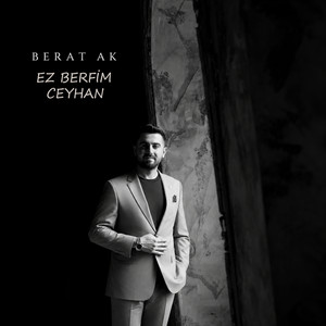 Ez Berfim Ceyhan by Berat Ak