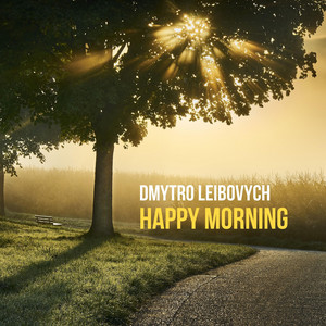 Dmytro Leibovych — Happy Morning