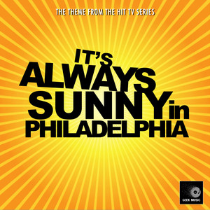 Geek Music - It's Always Sunny in Philadelphia Main Theme (Cover Version)