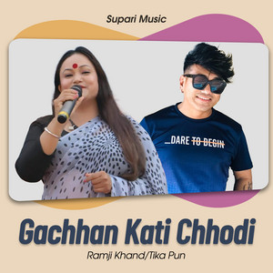 Gachhan Kati Chhodi