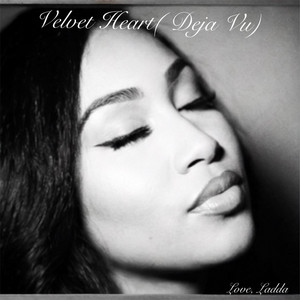 Velvet Heart (Deja Vu) by Love Ladda