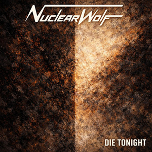Die Tonight by Nuclear Wolf