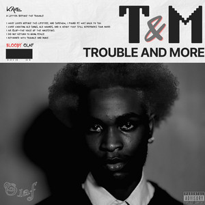 Trouble and More (T&M) by Bloody OLAF