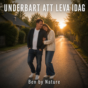 Underbart att leva idag by Ben by Nature