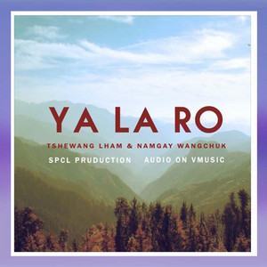 VMUSIC BHUTAN - Yalaro_Tshewang lham (feat. Namgay Wangchuk)