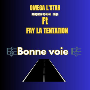 OMEGA L'STAR - BONNE VOIE (feat. FAY LA TENTATION)