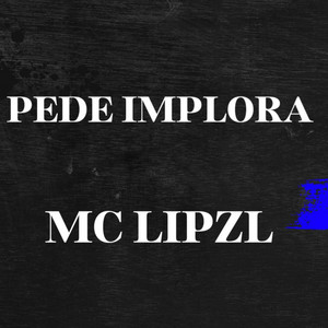 PEDE IMPLORA