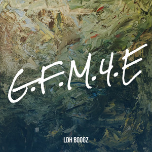 G.F.M.4.E by LDH Boogz