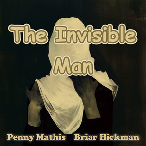 The Invisible Man - Female Version by Penny Mathis