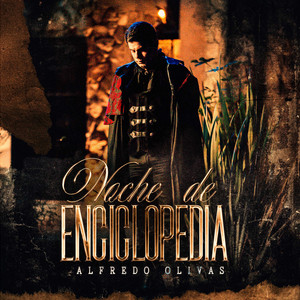Alfredo Olivas - Noche De Enciclopedia