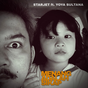 Menang Adalah Sikap by STARJET, Yoya Sultana