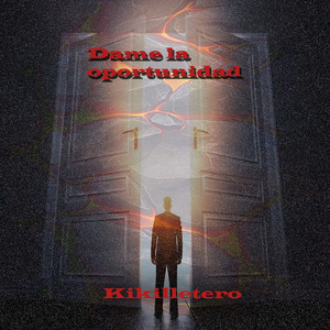 Dame La Oportunidad by Kikilletero