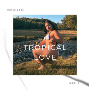 Tropical love - Sencillo de Qori B | Spotify