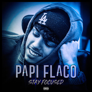 Stay Focused by Papi Flaco