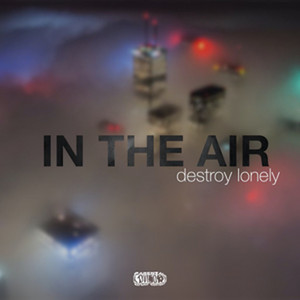 In The Air by Destroy Lonely