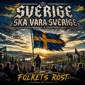 Sverige ska vara Sverige by Folkets Röst