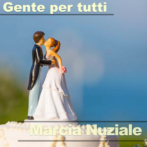 Gente per tutti - Marcia Nuziale Orchestra