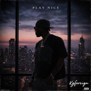 Play Nice by Kgforeign