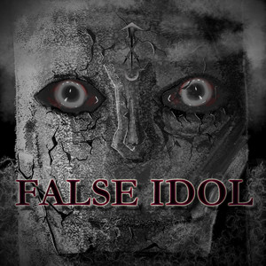False Idol by Servants of the End