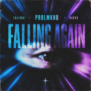 FALLING AGAIN by PrblmKnd, TALISKA, RAKSO