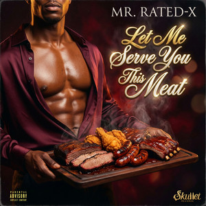 Let Me Serve You This Meat by Mr. Rated-X