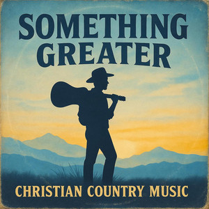 Something Greater by Christian country music