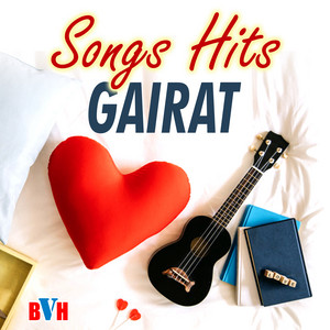 Gairat - Da Da Zarrgi Loba