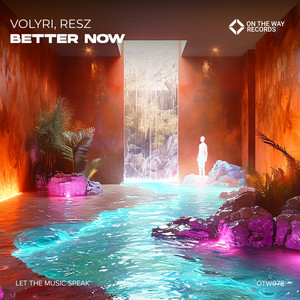 Better Now by Volyri, RESZ