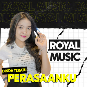 Royal Music & Dinda Teratu - Perasaanku