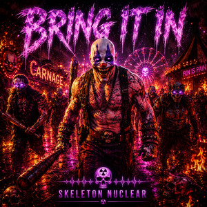 BRING IT IN by Skeleton Nuclear