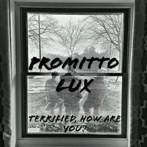 Terrified, How Are You?