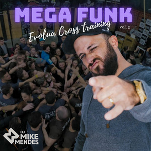 Mike Mendes Dj - MEGA FUNK - EvoluaCrosstraining Vol.2