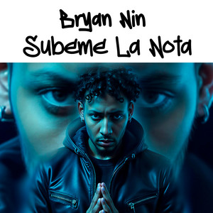 Subeme La nota by Bryan Nin