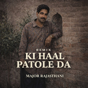 Ki Haal Patole Da - Remix by Major Rajasthani, MR Music