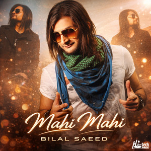 Bilal Saeed - Mahi Mahi