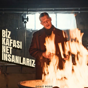 Biz Kafası Net İnsanlarız by Deniz Boss