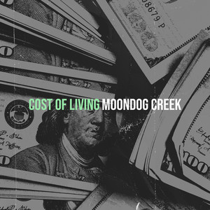 Cost of Living by Moondog Creek