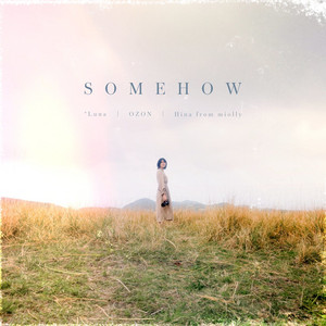 Somehow by *Luna, O-Zone, Hina