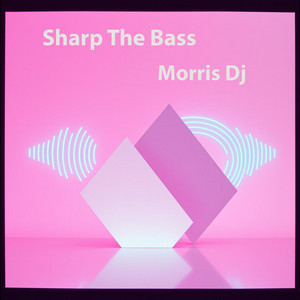 Sharp The Bass by Morris Dj