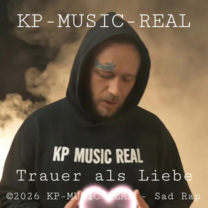 Trauer als Liebe – Wenn das Herz schweigt by KP MUSIC REAL