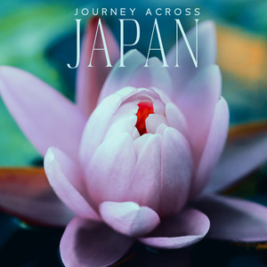 Journey Across Japan - Deep Relaxation Meditation Music for Feel Balanced album