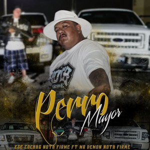 Ese Cochas Nota Firme - Perro Mayor (feat. Mr Demon Nota Firme)