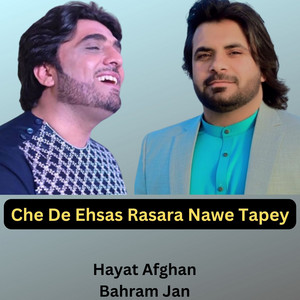 Che De Ehsas Rasara Nawe Tapey (feat. Bahram Jan)