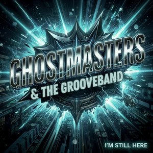 I´m Still Here by GhostMasters, The GrooveBand