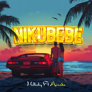 Hilbaby - Nikubebe (feat. Minado)